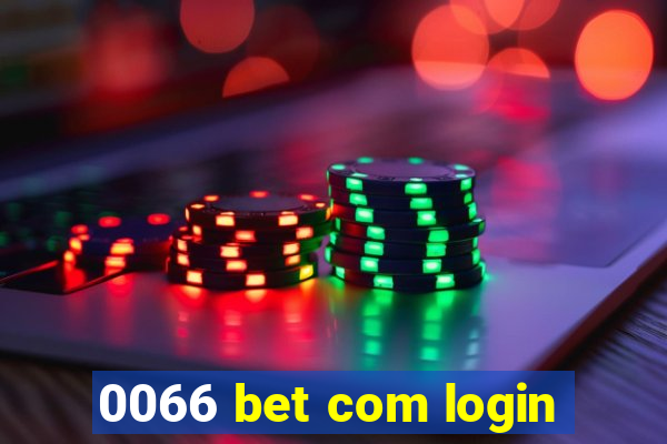 0066 bet com login